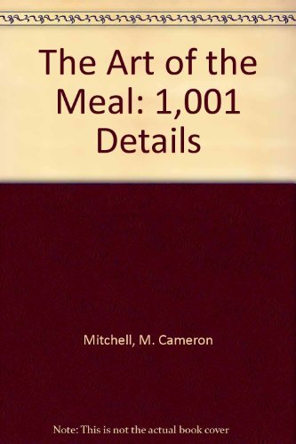 The Art of the Meal: 1,001 Details,Used