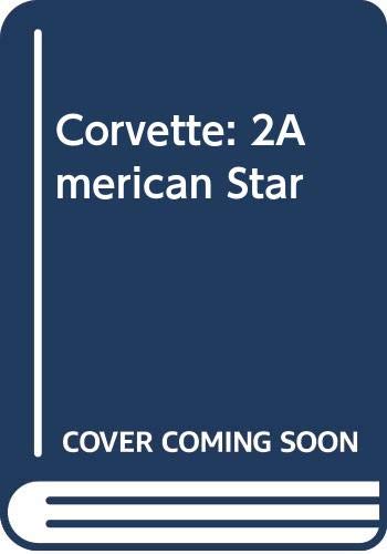 Corvette: America's StarSpangled Sports Car The Complete History,New
