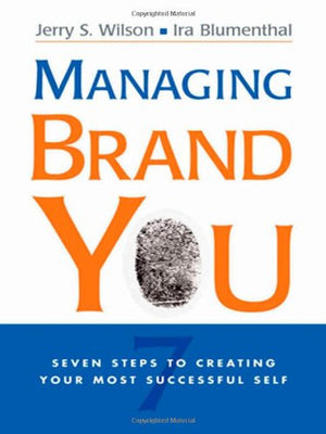 Managing Brand You: Seven Steps To Creating Your Most Successful Self,Used