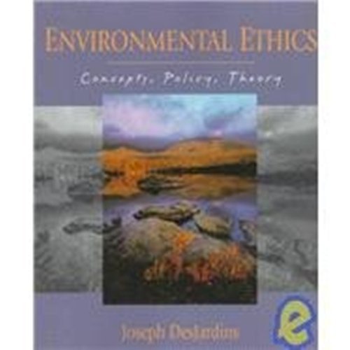 Environmental Ethics: Concepts, Policy, and Theory,Used
