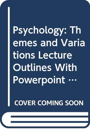 Lecture Outlines with PowerPoint Presentation Guide for Weitens Psychology: Themes and Variations, 6th