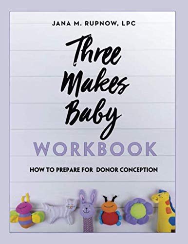 Three Makes Baby Workbook: How to Prepare for Donor Conception,Used