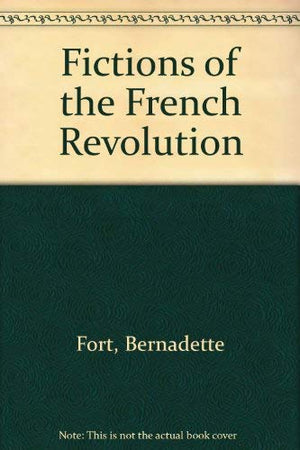 Fictions Of The French Revolution,Used