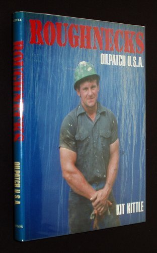 Roughnecks: Oil Patch U.S.A,Used