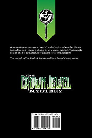 The Crown Jewel Mystery: A Sherlock Holmes and Lucy James Story (The Sherlock Holmes and Lucy James Mystery Series),Used