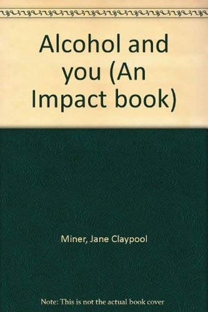 Alcohol and you (An Impact book),Used