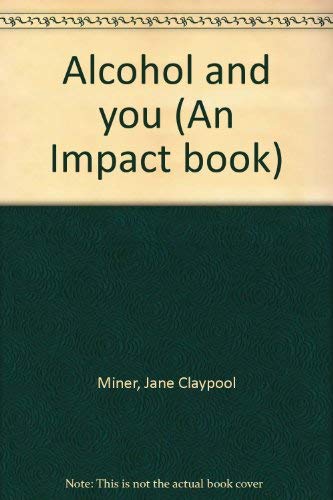 Alcohol and you (An Impact book),Used