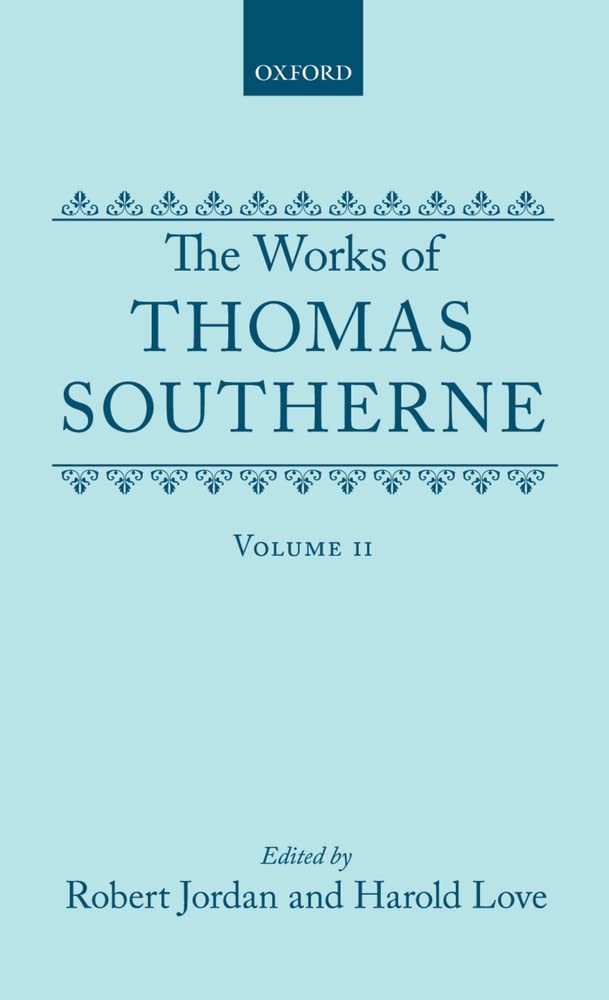 The Works Of Thomas Southerne (C Oet T Oxford English Texts)