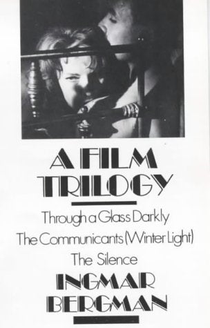 A Film Trilogy  Through a Glass Darkly, The Communicants (Winter Light), The Silence,Used