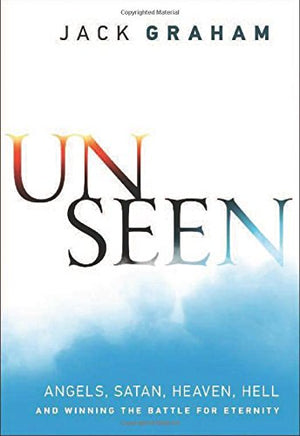 Unseen: Angels, Satan, Heaven, Hell, and Winning the Battle for Eternity,Used