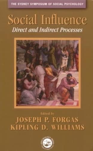 Social Influence: Direct And Indirect Processes (Sydney Symposia In Social Psychology)