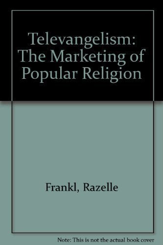 Televangelism: The Marketing of Popular Religion,Used