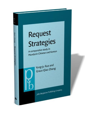 Request Strategies (Pragmatics & Beyond New Series),New