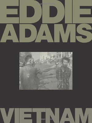 Eddie Adams: Vietnam