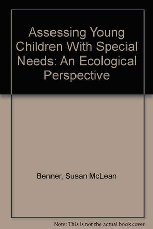Assessing Young Children With Special Needs: An Ecological Perspective,Used
