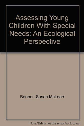 Assessing Young Children With Special Needs: An Ecological Perspective,Used
