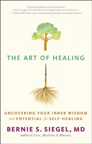 The Art of Healing: Uncovering Your Inner Wisdom and Potential for SelfHealing,New