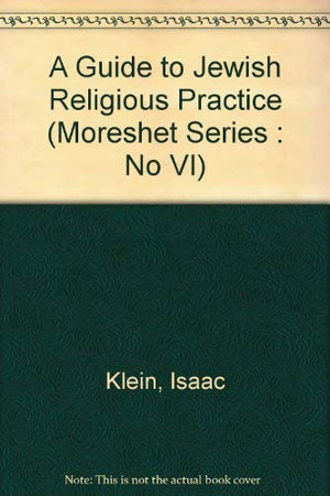 A Guide To Jewish Religious Practice (Moreshet Series : No Vi),Used