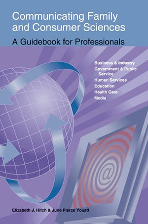 Communicating Family and Consumer Sciences: A Guidebook for Professionals,Used