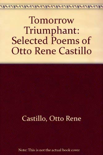Tomorrow Triumphant: Selected Poems of Otto Rene Castillo (English and Spanish Edition),Used