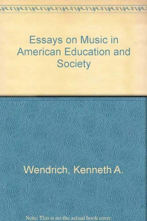 Essays on music in American education and society,Used