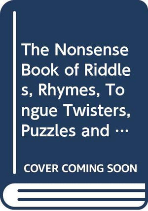 The Nonsense Book of Riddles, Rhymes, Tongue Twisters, Puzzles and Jokes from American Folklore,Used