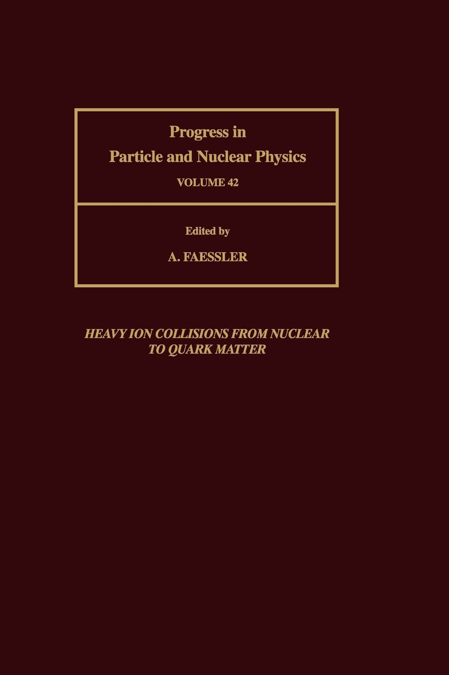 Particle & Nuclear Phy Ppnp42H (Progress In Particle & Nuclear Physics),New