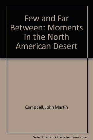 Few and Far Between: Moments in the North American Desert,Used