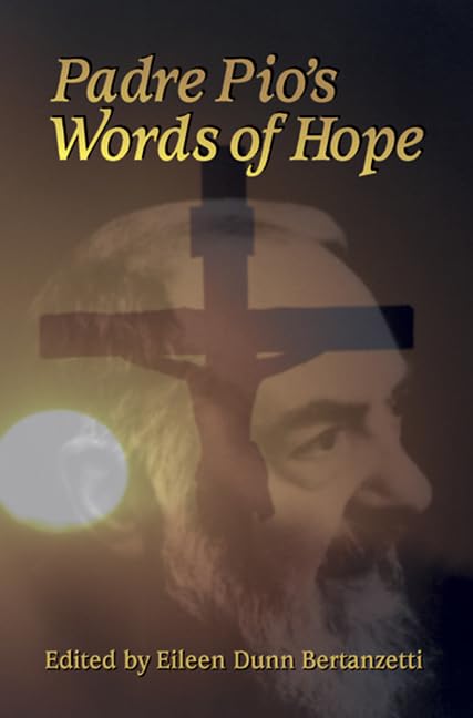 Padre Pio's Words of Hope,New