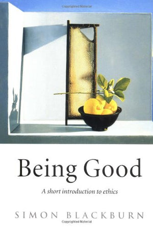 Being Good: A Short Introduction to Ethics,Used
