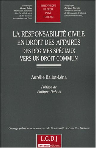 LA RESPONSABILITE CIVILE EN DROIT DES AFFAIRES DES REGIMES SPECIAUX VERS UN DROI (493),Used