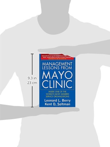 Management Lessons from Mayo Clinic: Inside One of the Worlds Most Admired Service Organizations,New