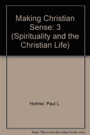 Making Christian Sense (Spirituality and the Christian Life),Used