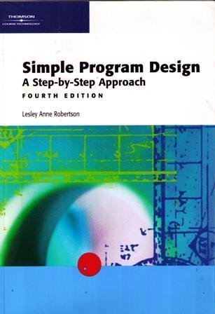 Simple Program Design: A StepbyStep Approach, Fourth Edition,Used