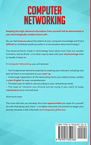 Computer Networking: The Complete Beginner's Guide to Learning the Basics of Network Security, Computer Architecture, Wireless T,Used