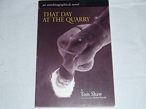That Day At The Quarry: An Autobiographical Novel
