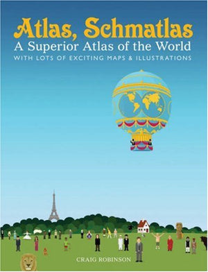 Atlas, Schmatlas: A Superior Atlas Of The World