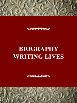 Biography: Writing Lives (Studies In Literary Themes And Genres Series),Used