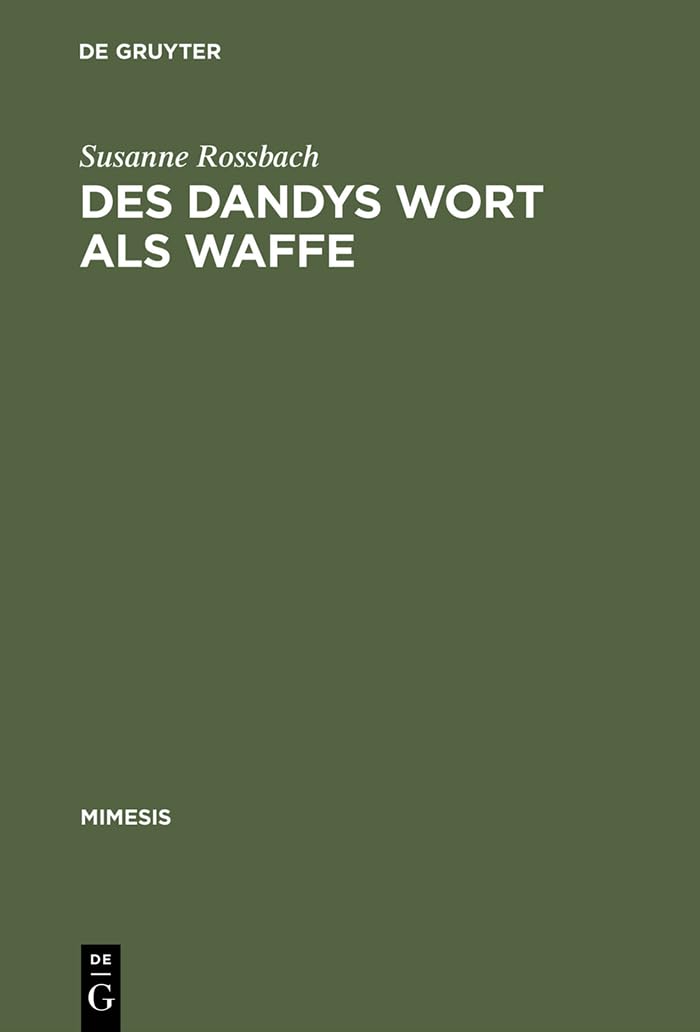 Des Dandys Wort als Waffe: Dandyismus, narrative Vertextungsstrategien und Geschlechterdifferenz im Werk Jules Barbey d'Aurevill,Used