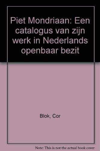 Piet Mondriaan: Een catalogus van zijn werk in Nederlands openbaar bezit (Dutch Edition),Used