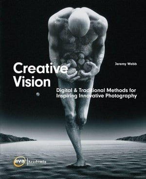 Creative Vision: Traditional Methods for Inspiring Innovative Photography,Used