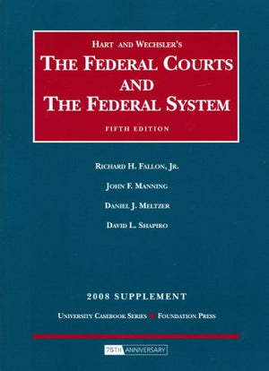 The Federal Courts and The Federal System, 2008 Supplement,Used