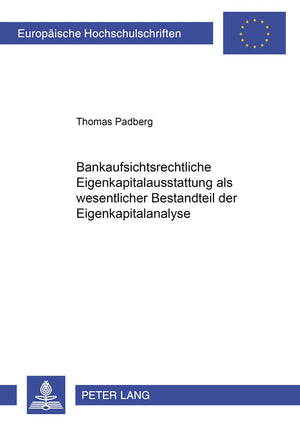 Bankaufsichtsrechtliche Eigenkapitalausstattung als wesentlicher Bestandteil der Eigenkapitalanalyse (Europische Hochschulschrif,New