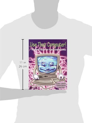 Use That Computer!: Teacher's Guide for Classroom Success,Used