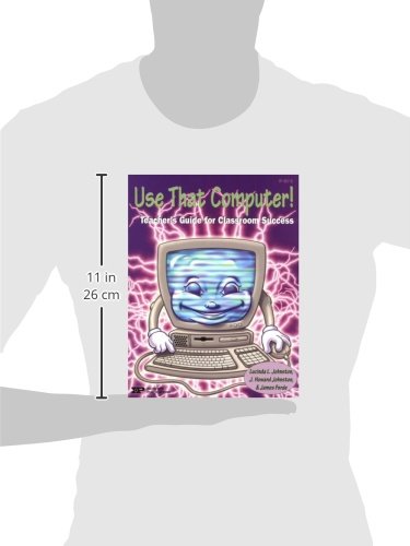 Use That Computer!: Teacher's Guide for Classroom Success,Used