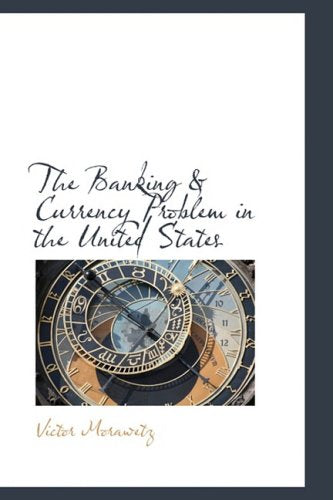 The Banking & Currency Problem in the United States,Used
