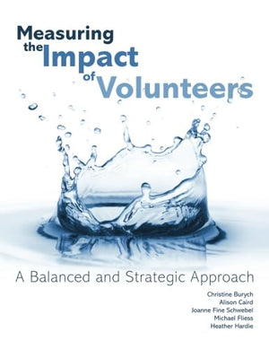Measuring The Impact Of Volunteers: A Balanced And Strategic Approach,New