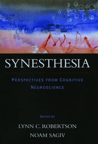 Synesthesia: Perspectives from Cognitive Neuroscience,New