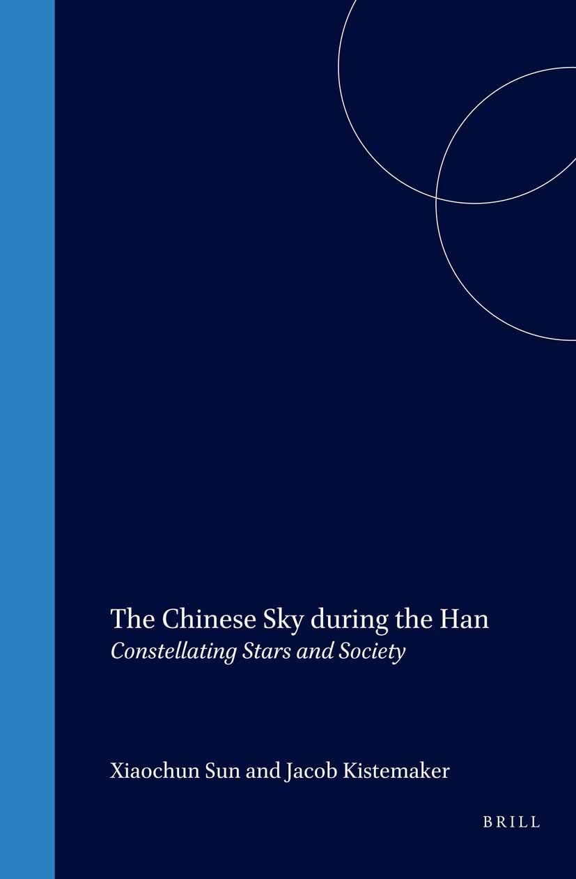 The Chinese Sky During the Han: Constellating Stars and Society (Sinica Leidensia, V. 38),Used