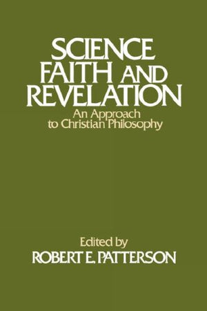 Science, Faith and Revelation: An Approach to Christian Philosophy,Used